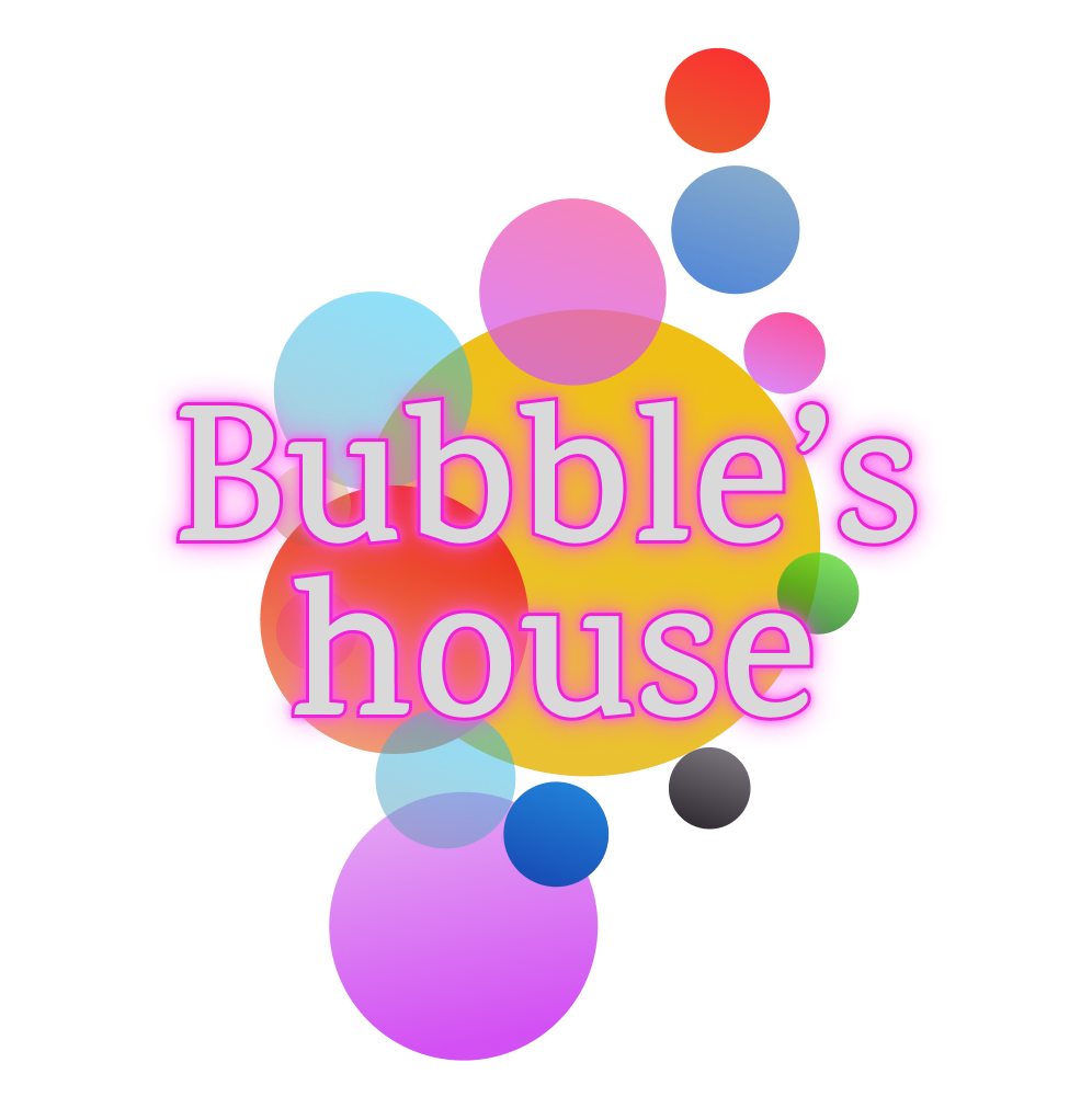 Bubble’s House